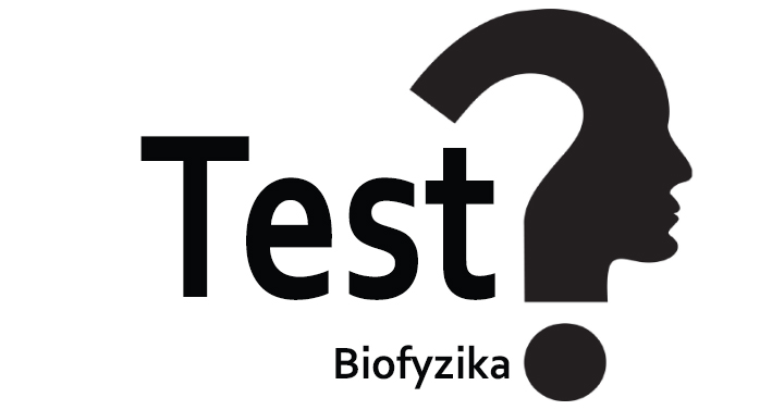Biofyzika - Testy VL, ZL (kontrolné, skúškové)